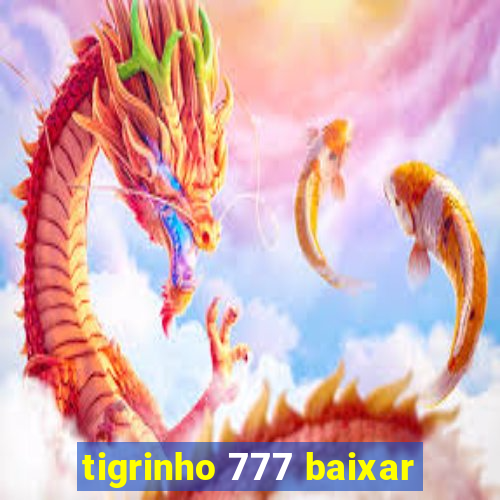 tigrinho 777 baixar